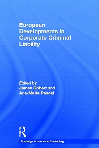 Carte European Developments in Corporate Criminal Liability James J Gobert
