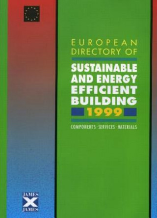 Carte European Directory of Sustainable and Energy Efficient Building 1999 John Goulding