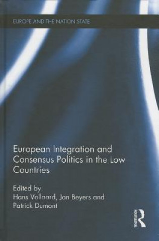 Kniha European Integration and Consensus Politics in the Low Countries 