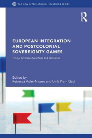 Buch European Integration and Postcolonial Sovereignty Games Rebecca Adler-Nissen