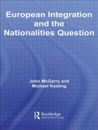 Kniha European Integration and the Nationalities Question John Mcgarry