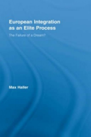 Книга European Integration as an Elite Process Max Haller