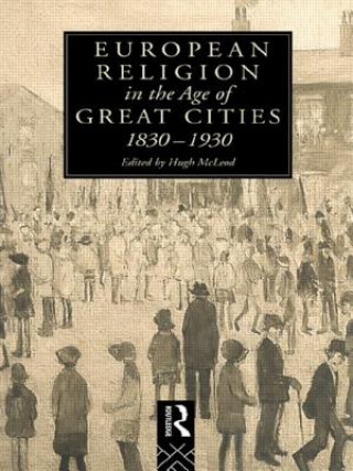 Carte European Religion in the Age of Great Cities Hugh McLeod