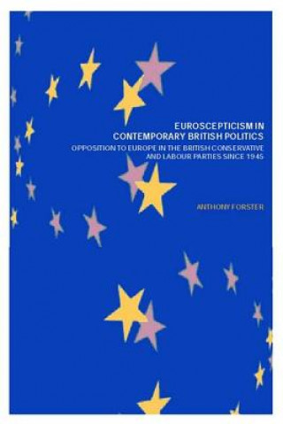 Kniha Euroscepticism in Contemporary British Politics Anthony Forster