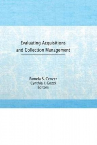 Kniha Evaluating Acquisitions and Collection Management Cynthia I. Gozzi