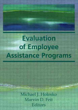 Książka Evaluation of Employee Assistance Programs Michael J Holosko