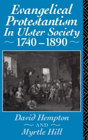 Kniha Evangelical Protestantism in Ulster Society 1740-1890 Myrtle Hill