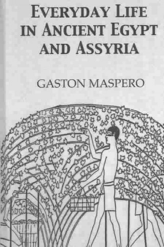 Kniha Everyday Life In Ancient Egypt Gaston Maspero
