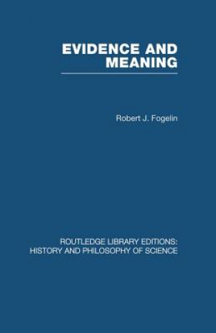 Książka Evidence and Meaning Robert J. Fogelin