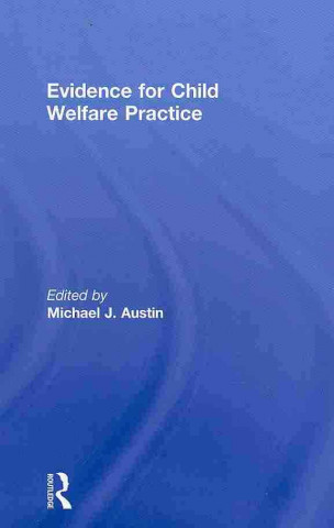 Książka Evidence for Child Welfare Practice Michael J. Austin