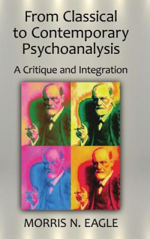 Könyv From Classical to Contemporary Psychoanalysis Morris N. Eagle