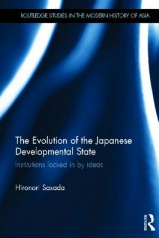 Kniha Evolution of the Japanese Developmental State Hironori Sasada