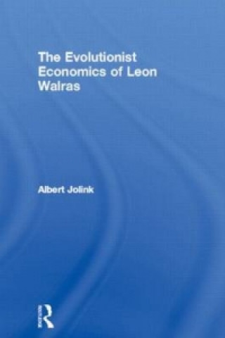 Carte Evolutionist Economics of Leon Walras Albert Jolink