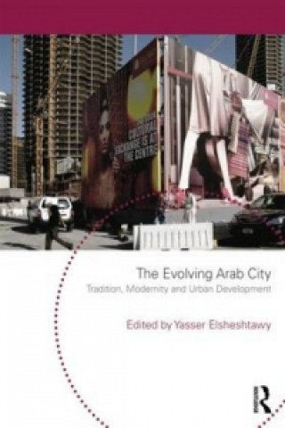 Könyv Evolving Arab City Yasser Elsheshtawy