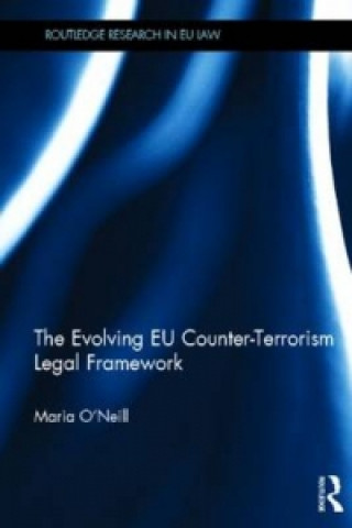 Książka Evolving EU Counter-terrorism Legal Framework Maria O'Neill