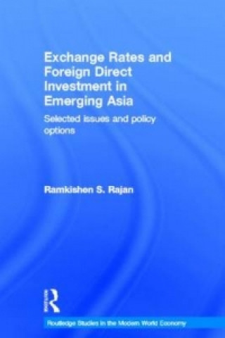 Könyv Exchange Rates and Foreign Direct Investment in Emerging Asia Ramkishen S. Rajan