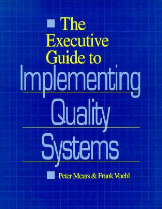 Book Executive Guide to Implementing Quality Systems Frank Voehl