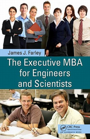 Книга Executive MBA for Engineers and Scientists James J. Farley