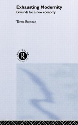 Buch Exhausting Modernity Teresa Brennan