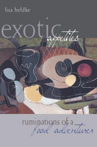 Kniha Exotic Appetites Lisa M. Heldke
