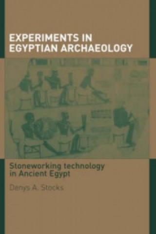 Könyv Experiments in Egyptian Archaeology Denys A. Stocks