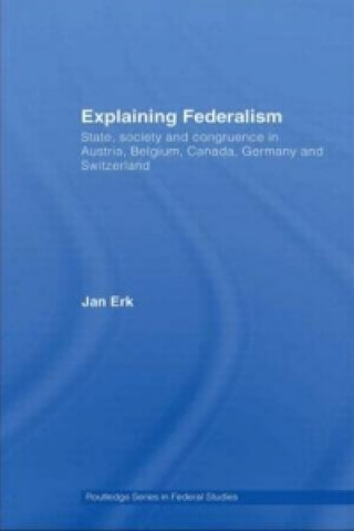 Knjiga Explaining Federalism Jan Erk