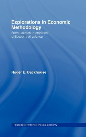 Könyv Explorations in Economic Methodology Roger E. Backhouse