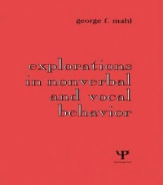 Carte Explorations in Nonverbal and Vocal Behavior George F. Mahl