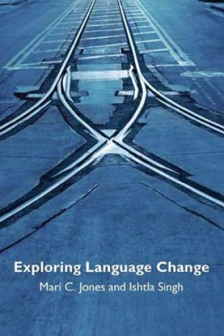 Kniha Exploring Language Change Ishtla Singh