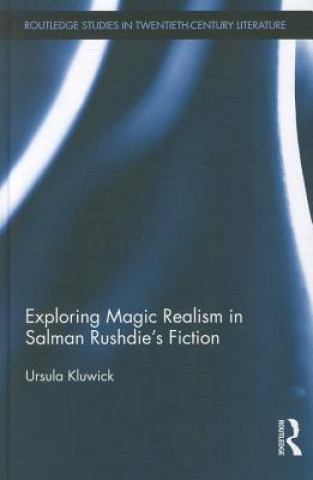 Buch Exploring Magic Realism in Salman Rushdie's Fiction Ursula Kluwick