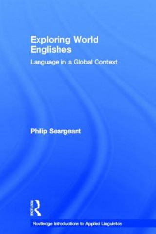 Carte Exploring World Englishes Philip Seargeant