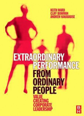 Kniha Extraordinary Performance from Ordinary People Andrew Kakabadse