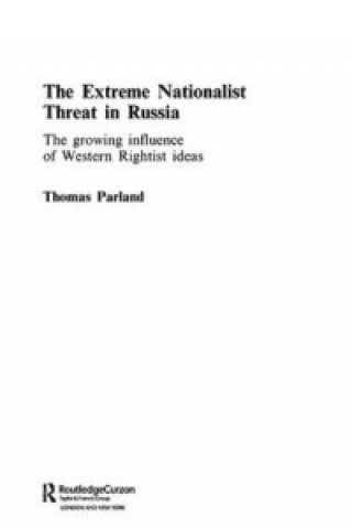 Kniha Extreme Nationalist Threat in Russia Thomas Parland