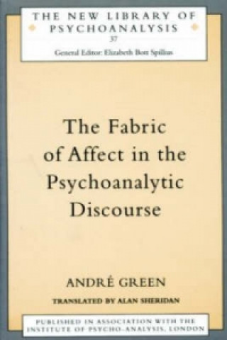 Carte Fabric of Affect in the Psychoanalytic Discourse Andre Green