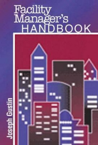 Livre Facility Manager's Handbook Joseph Gustin