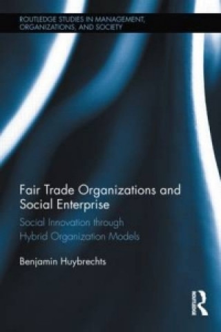 Książka Fair Trade Organizations and Social Enterprise Benjamin Huybrechts