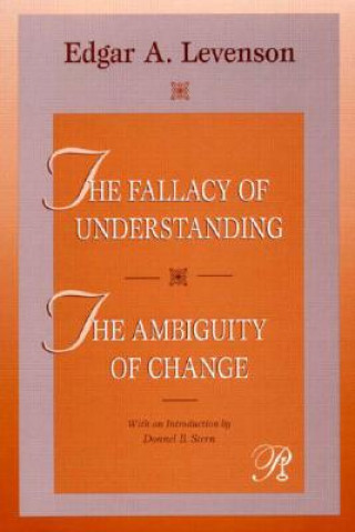 Kniha Fallacy of Understanding & The Ambiguity of Change Edgar A. Levenson