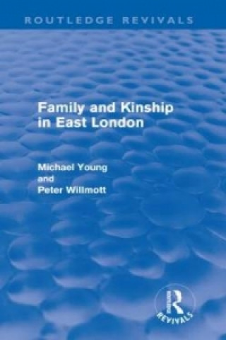 Kniha Family and Kinship in East London Peter Wilmott