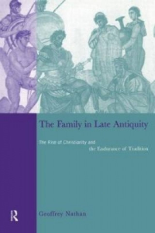 Knjiga Family in Late Antiquity Geoffrey Nathan