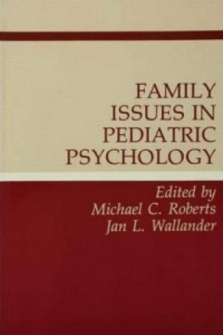 Kniha Family Issues in Pediatric Psychology 