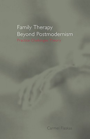 Carte Family Therapy Beyond Postmodernism Carmel Flaskas