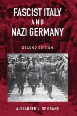 Knjiga Fascist Italy and Nazi Germany Alexander J. De Grand