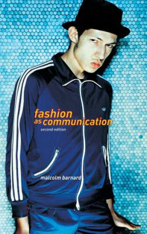 Könyv Fashion as Communication Malcolm Barnard