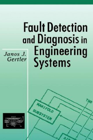 Carte Fault Detection and Diagnosis in Engineering Systems Janos Gertler