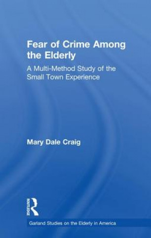 Knjiga Fear of Crime Among the Elderly Mary Dale Craig