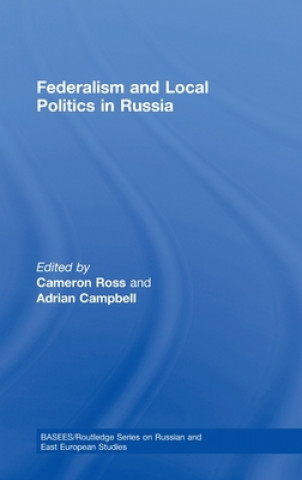 Книга Federalism and Local Politics in Russia Cameron Ross