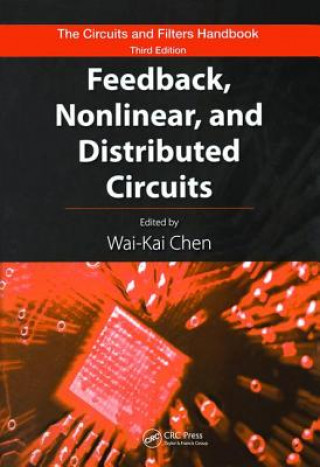 Knjiga Feedback, Nonlinear, and Distributed Circuits Wai-Kai Chen