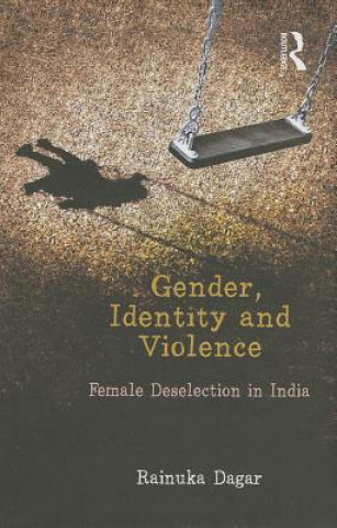 Carte Gender, Identity and Violence Rainuka Dagar