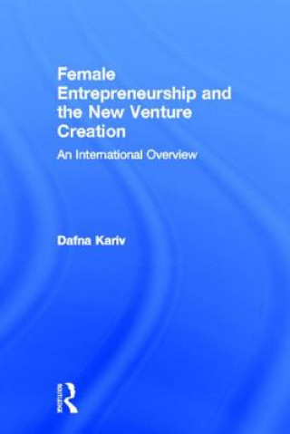 Kniha Female Entrepreneurship and the New Venture Creation Dafna Kariv