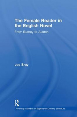 Knjiga Female Reader in the English Novel Joe Bray